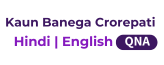 Kaun Banega Crorepati ( QNA )
